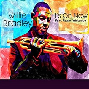 Willie Bradley的專輯It's On Now (feat. Ragan Whiteside)