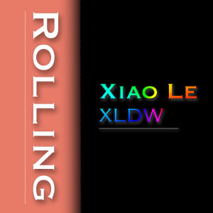 Listen to Rolling (完整版) song with lyrics from 小乐XLDW
