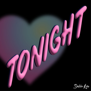 ดาวน์โหลดและฟังเพลง Tonight พร้อมเนื้อเพลงจาก 달리아킴 (Dahlia Kim)
