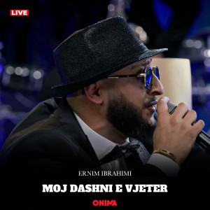 Listen to Moj dashni e vjeter (Live) song with lyrics from Ernim Ibrahimi