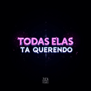 Mc Magrinho的專輯Todas Elas Ta Querendo (Explicit)