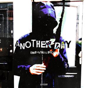 EMS Citro的專輯Anotha Day (Explicit)