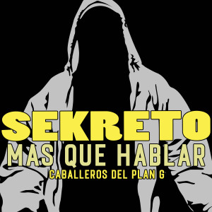 ดาวน์โหลดและฟังเพลง Más Que Hablar (Explicit) พร้อมเนื้อเพลงจาก Sekreto