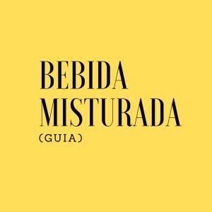 -的專輯Bebida Misturada - GUIAS