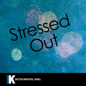 ดาวน์โหลดและฟังเพลง Stressed Out (In the Style of Twenty One Pilots) [Karaoke Version] (In the Style of Twenty One Pilots|Karaoke Version) พร้อมเนื้อเพลงจาก Instrumental King