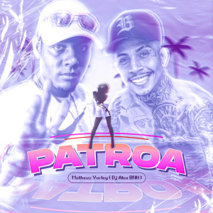 Listen to Patroa song with lyrics from Matheus Yurley