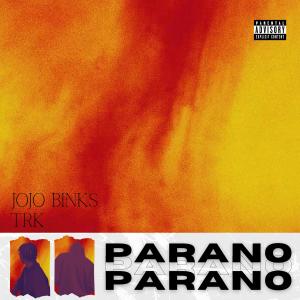 收聽jojo binks的PARANO (feat. TRK.) (Explicit)歌詞歌曲