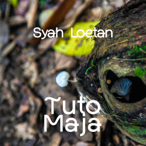 Listen to Tuto Maja song with lyrics from Syah Loetan