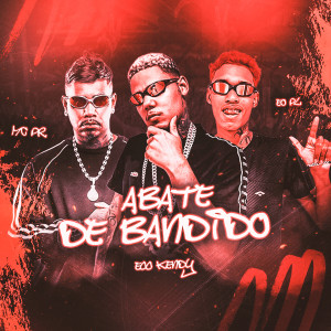ดาวน์โหลดและฟังเพลง Abate de Bandido (Explicit) พร้อมเนื้อเพลงจาก eoo kendy