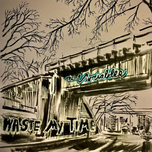 The Variables的專輯Waste My Time