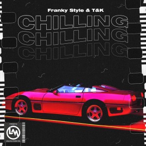 ดาวน์โหลดและฟังเพลง Chilling (Explicit) พร้อมเนื้อเพลงจาก Franky Style