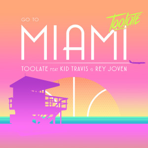 TooLate的專輯Go to Miami