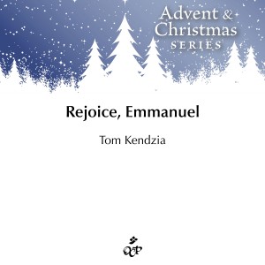 Tom Kendzia的專輯Rejoice, Emmanuel