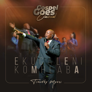 Listen to Ekucaleni Komhlaba song with lyrics from Gospel Goes Classical