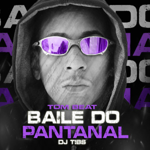 TOM BEAT的專輯Baile do Pantanal (Explicit)