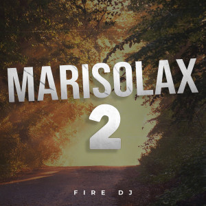 อัลบัม Marisolax 2 ศิลปิน Fire DJ