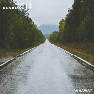 收聽New Deadline的Runaway歌詞歌曲