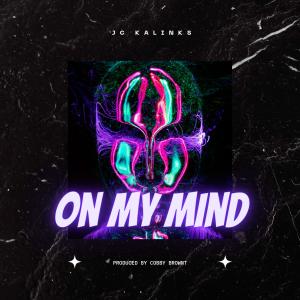 Listen to On My Mind song with lyrics from JC kalinks