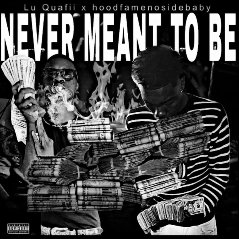 Never Meant to be (feat. Lu QuaFii) (Explicit)
