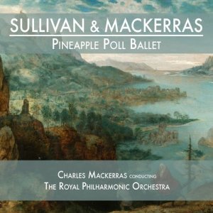 Arthur Sullivan的專輯Sullivan & Mackerras: Pineapple Poll Ballet