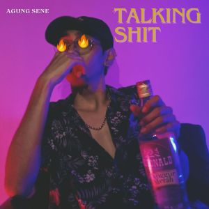 Album Talking Shit (Explicit) from Agung Sene