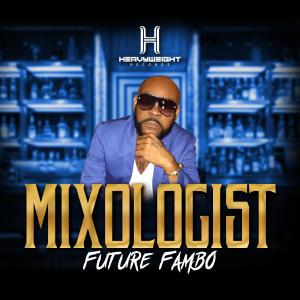Future Fambo的專輯MIXOLOGIST