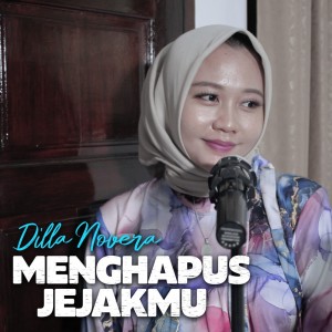 Dengarkan Menghapus Jejakmu lagu dari Dilla Novera dengan lirik