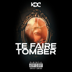 Listen to Te faire tomber song with lyrics from KDC