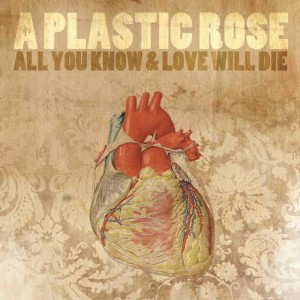 ดาวน์โหลดและฟังเพลง All You Know and Love Will Die พร้อมเนื้อเพลงจาก A Plastic Rose