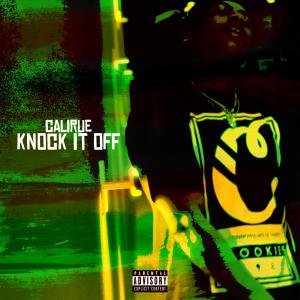 Cali Rue的專輯Knock It Off (Explicit)