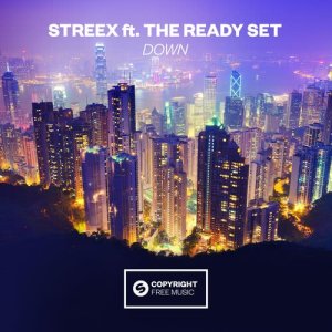 ดาวน์โหลดและฟังเพลง Down (feat. The Ready Set) พร้อมเนื้อเพลงจาก Streex