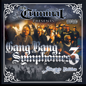 อัลบัม Mr. Criminal Presents: Gang Bang Symphonies, Vol. 3 (Explicit) ศิลปิน Various
