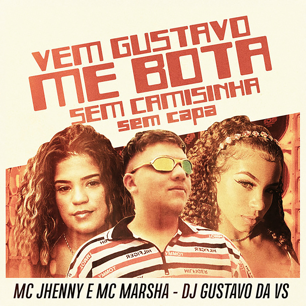 Vem Gustavo Me Bota Sem Camisinha Sem Capa (Explicit)