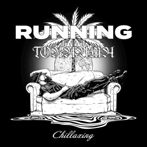 Chillaxing的專輯RUNNING (feat. TORAUMA)