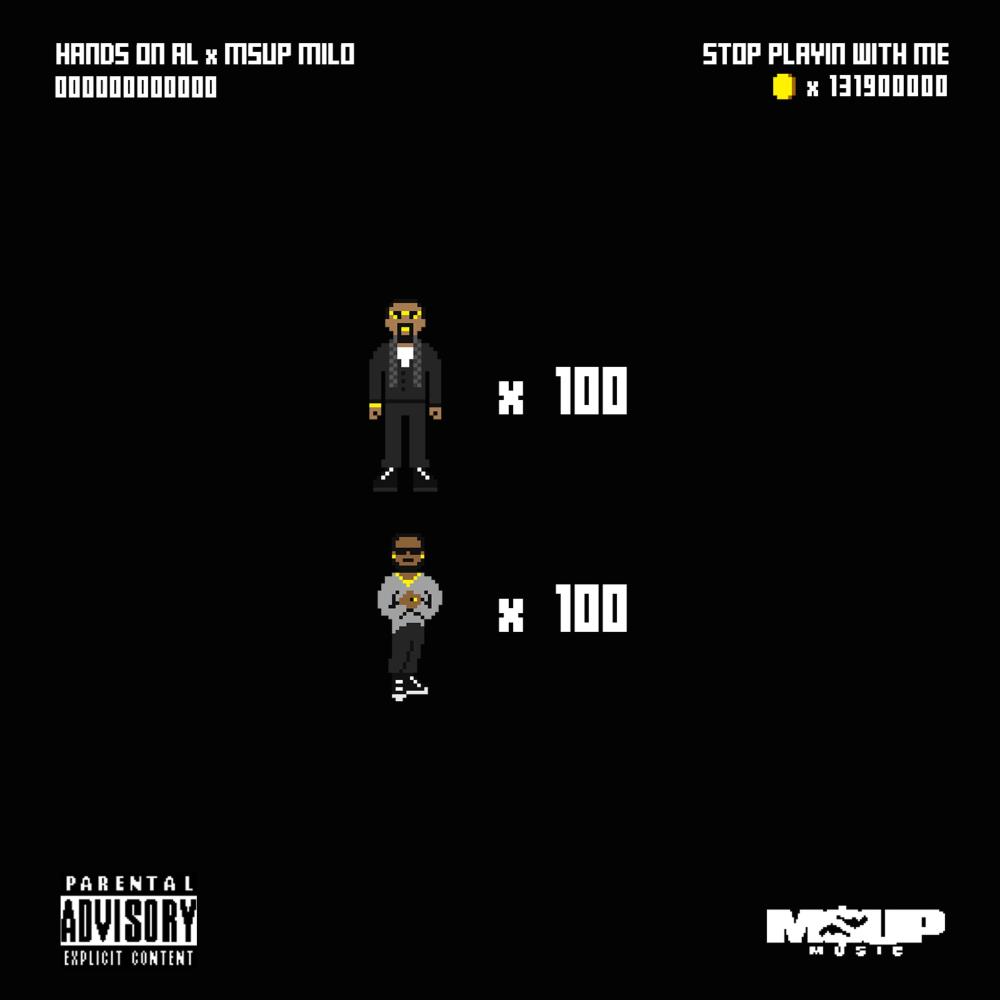 Stop Playin' With Me (feat. MsUp Milo) (Explicit)