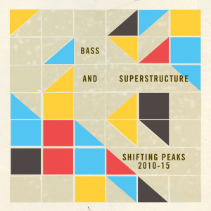 Various Artists的專輯Bass and Superstructure: Shifting Peaks 2010-2015