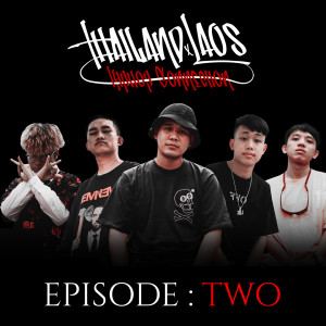 ดาวน์โหลดและฟังเพลง Episode Two (Thailand X Laos Cypher) (Explicit) (Thailand X Laos Cypher|Explicit) พร้อมเนื้อเพลงจาก SNAKE.F