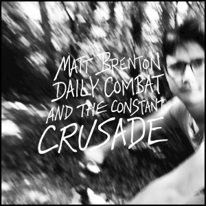 Matt Brenton的專輯Daily Combat and the Constant Crusade