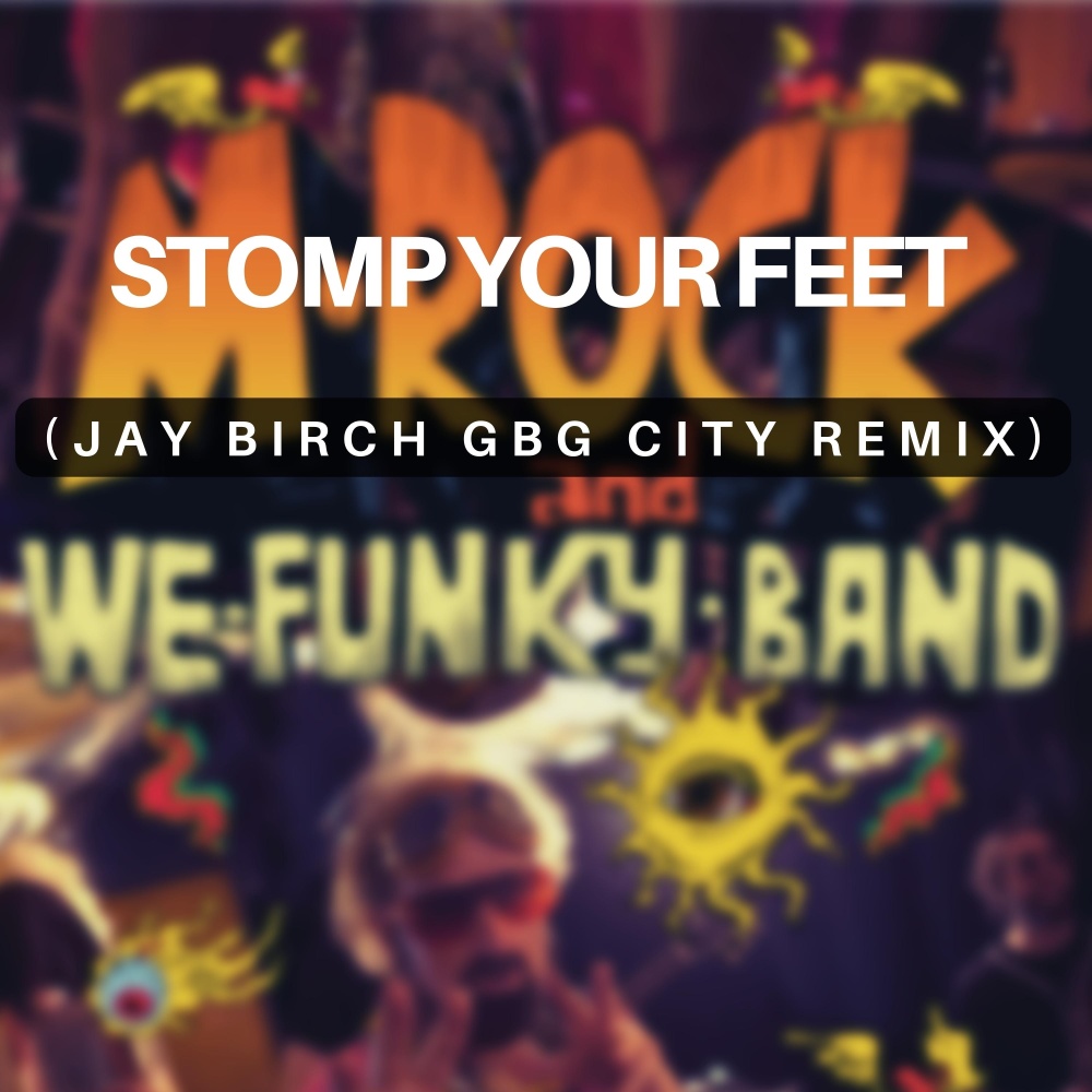 Stomp Your Feet (Jay Birch GBG City Remix Instr)