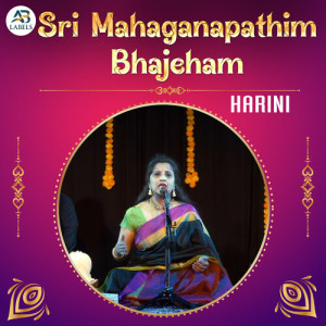 Album Sri Mahaganapathim Bhajeham (Live) oleh Harini