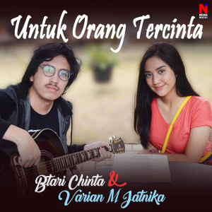 Listen to Untuk Orang Tercinta song with lyrics from Btari Chinta