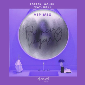Listen to Primeiro Lugar (Vip Mix) song with lyrics from Rozzen