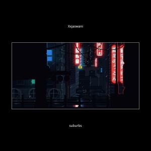 收聽Xxjaswani的suburbs歌詞歌曲