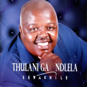 Thulani Ga Ndlela的專輯Sewakhile