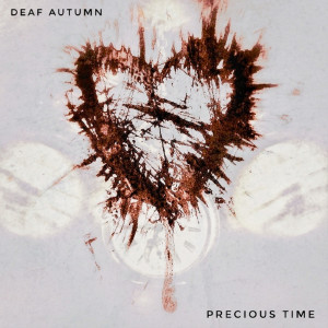 Listen to Precious Time song with lyrics from Deaf Autumn