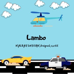 ดาวน์โหลดและฟังเพลง Lambo (Explicit) พร้อมเนื้อเพลงจาก Nalbatshtern