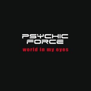 The Psychic Force的專輯World in My Eyes