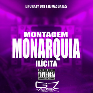 收听DJ Crazy 013的Montagem Monarquia Ilícita (Explicit)歌词歌曲