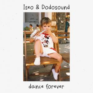 Iseo & Dodosound的專輯Dance Forever