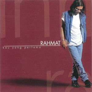 อัลบัม Kau Yang Pertama ศิลปิน Rahmat